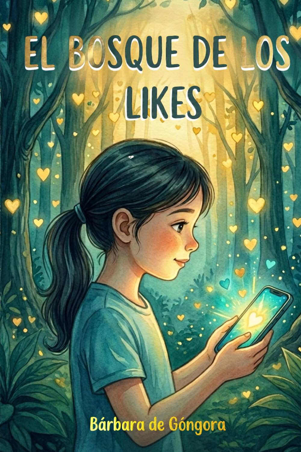 El bosque de los likes: Un cuento sobre brillar sin pantallas