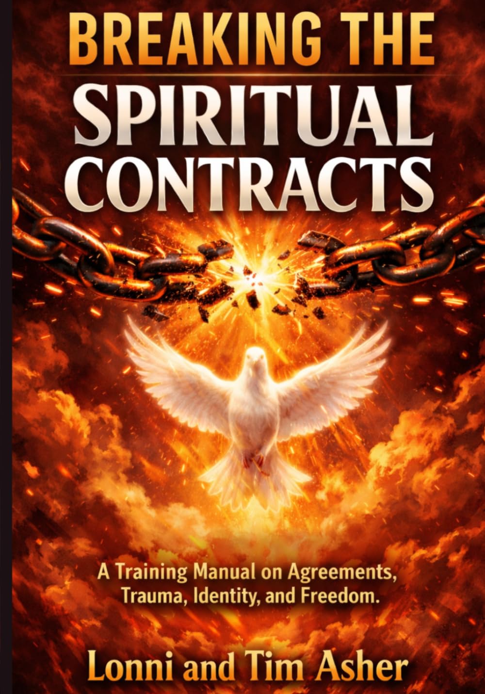 Breaking the Spiritual Contracts: A Training Manual on Agreements, Trauma, Identity, and Freedom