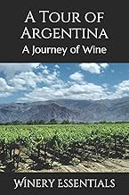 A Tour of Argentina: A Journey of Wine