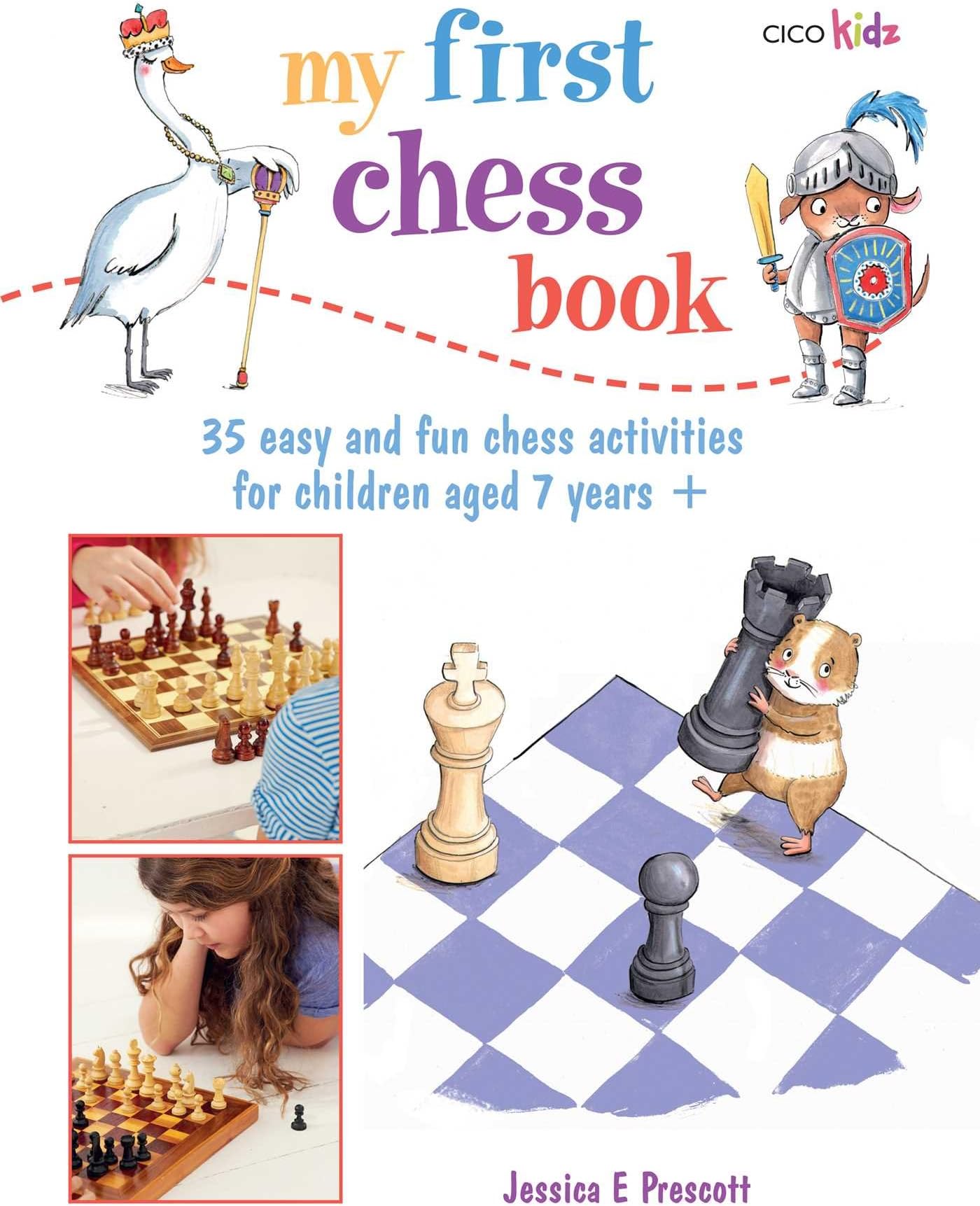 My First Chess Book: 35 easy and fun chess-based activities for children aged 7 years + Paperback – 10 July 2014