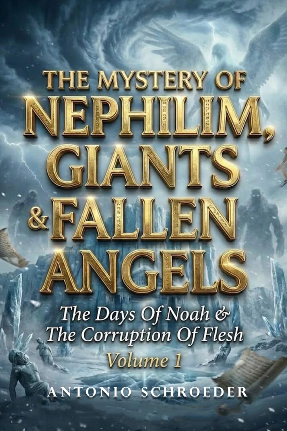 The Mystery of Nephilim: Giants & Fallen Angels: Volume 1: The Days of Noah & the Corruption of Flesh