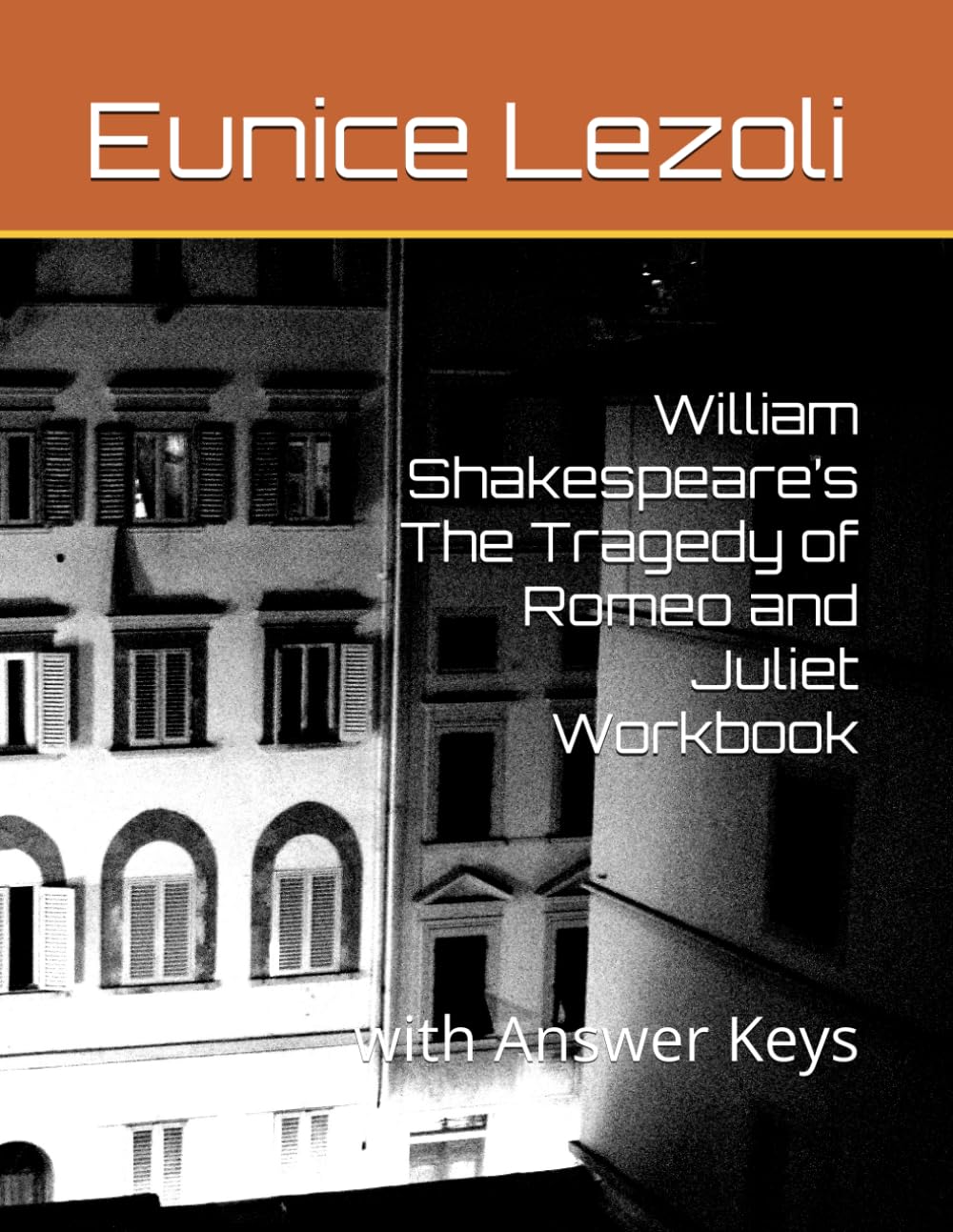 William Shakespeare’s The Tragedy of Romeo and Juliet Workbook: with Answer Keys