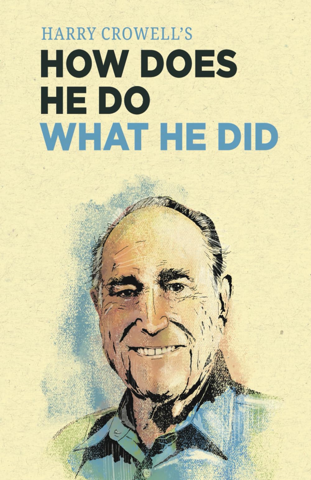 HOW DOES HE DO WHAT HE DID