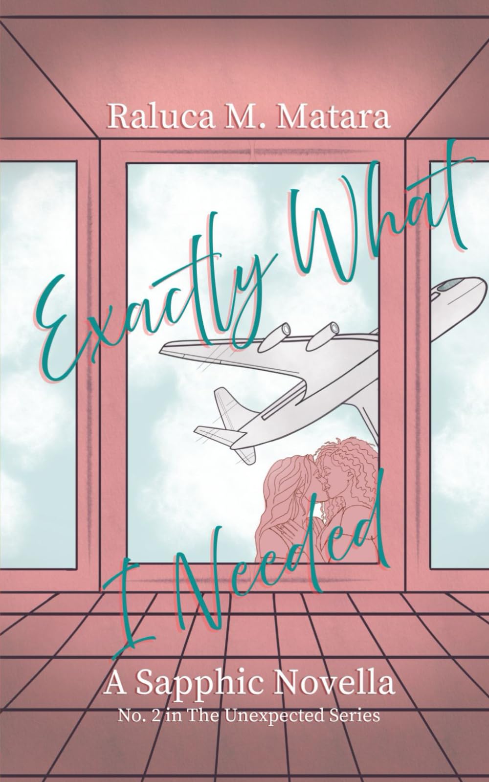 Exactly What I Needed: A Sapphic Romance: 2 (The Unexpected Series)