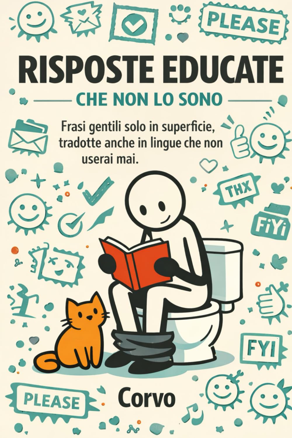 RISPOSTE EDUCATE CHE NON LO SONO: Frasi gentili solo in superficie, tradotte anche in lingue che non userai mai. (Cose da dire...)