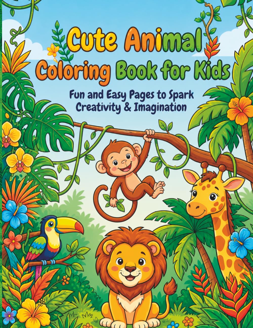 Cute Animal Coloring Book for Kids: Fun and Easy Pages to Spark Creativity & Imagination