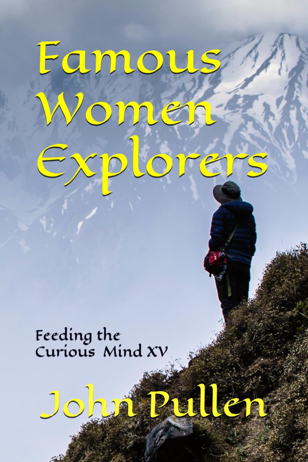 Famous Women Explorers: Feeding the Curious Mind XV