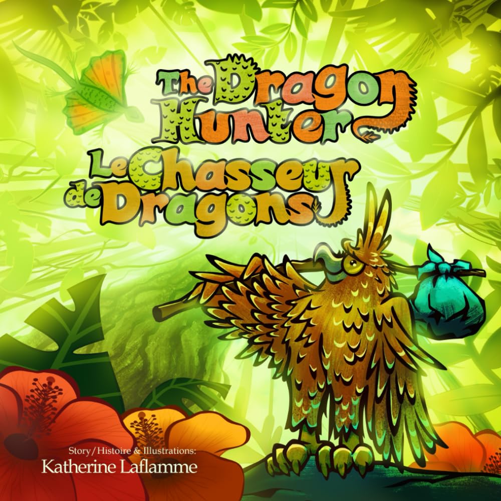 The Dragon Hunter - Le Chasseur de Dragons: An epic journey in both English and French, reflecting on social pressures that lead us to forget who we ... sociale qui nous influence. (Fables Affable)