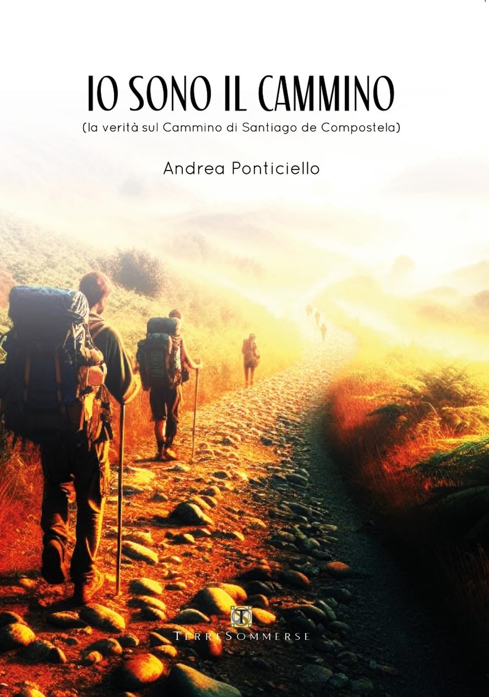 Io Sono Il Cammino. La Verità Sul Cammino Di Santiago Di Compostela - 4