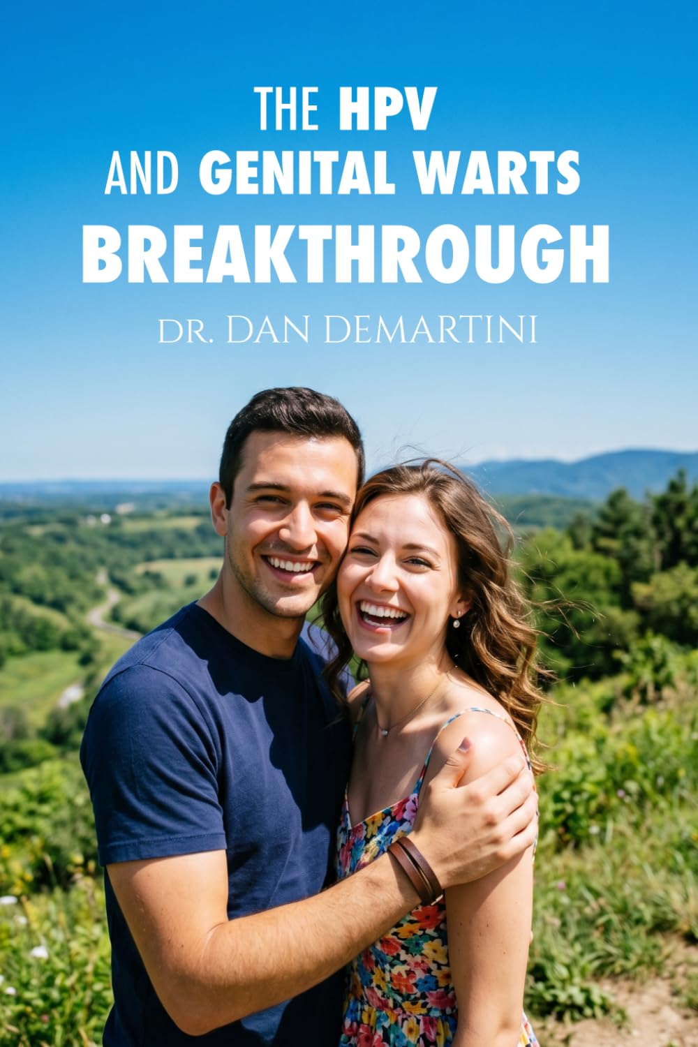 The HPV and Genital Warts Breakthrough: Get Your Life Back