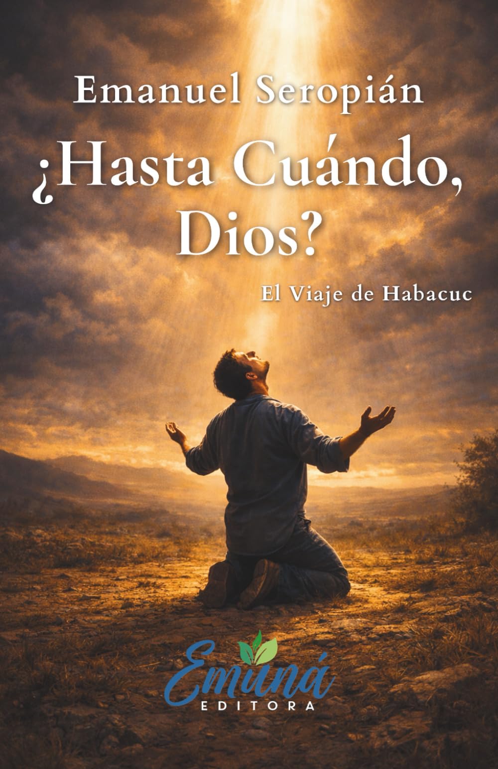 El Viaje de Habacuc: ¿Hasta Cuándo, Dios? (Los Viajes)
