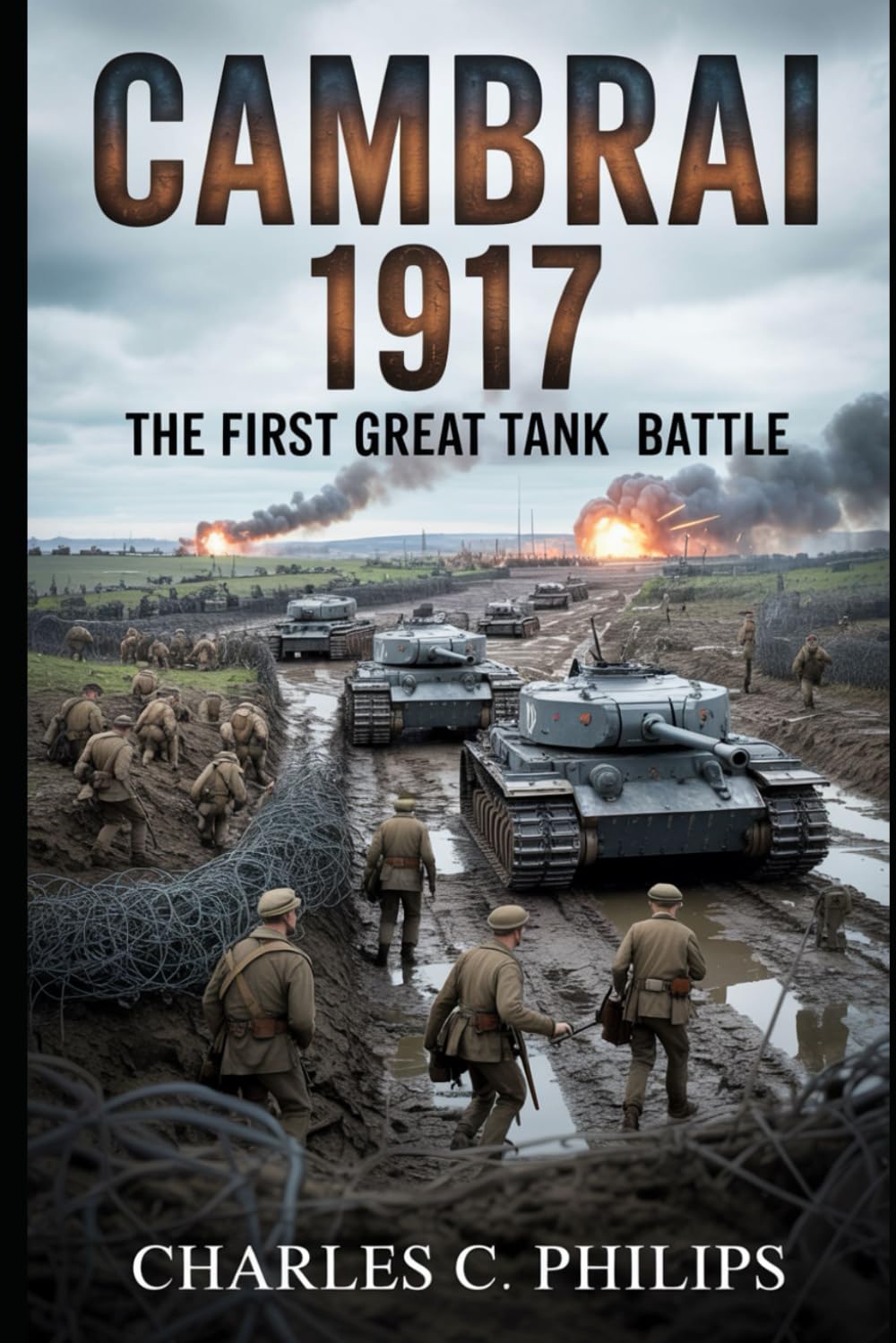 CAMBRAI 1917: THE FIRST GREAT TANK BATTLE