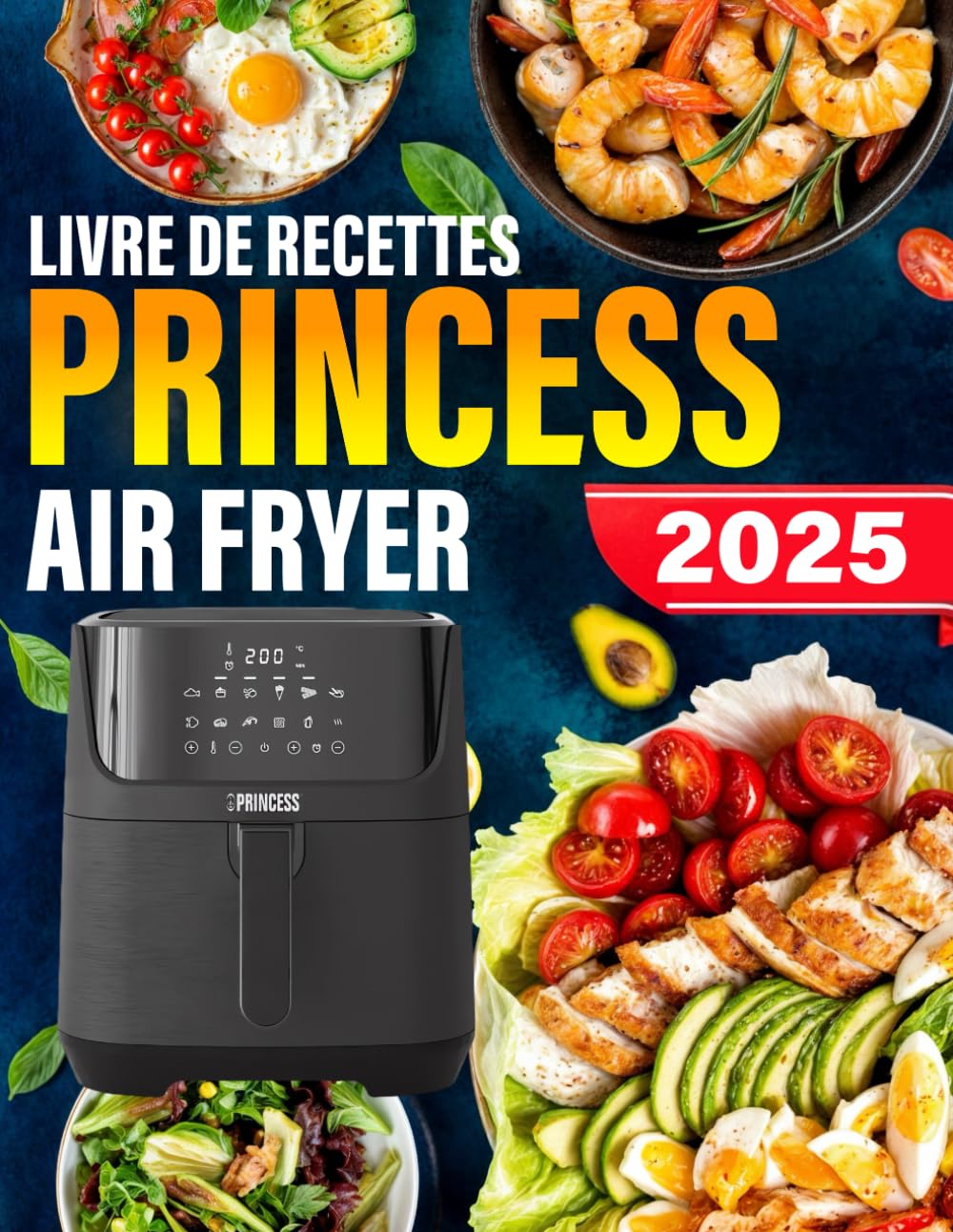 Livre De Recettes Princess Air Fryer: 120+ Recettes Rapides, Saines et Délicieuses pour des Repas, Accompagnements et Desserts Croustillants, Faibles en Gras avec Moins d'Huile