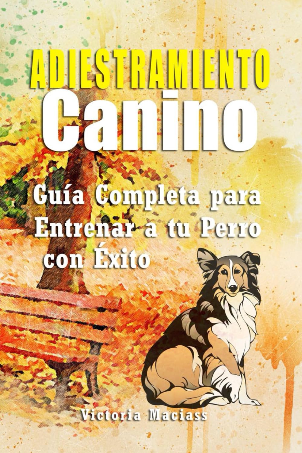 Adiestramiento Canino: Guía Completa para Entrenar a tu Perro con Éxito