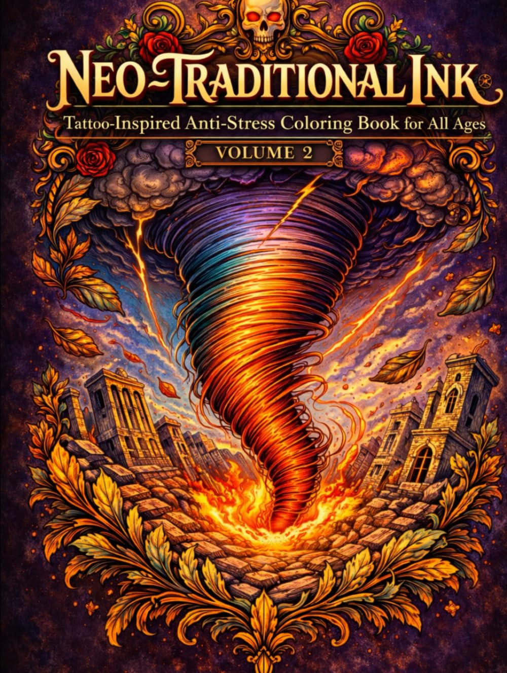 Neo-Traditional Ink Volume2: Tattoo-Inspired Anti-Stress Coloring Book for All Ages (Neo-Traditional Ink: Anti-Stress Tattoo-Inspired Coloring Book Series for All Ages)