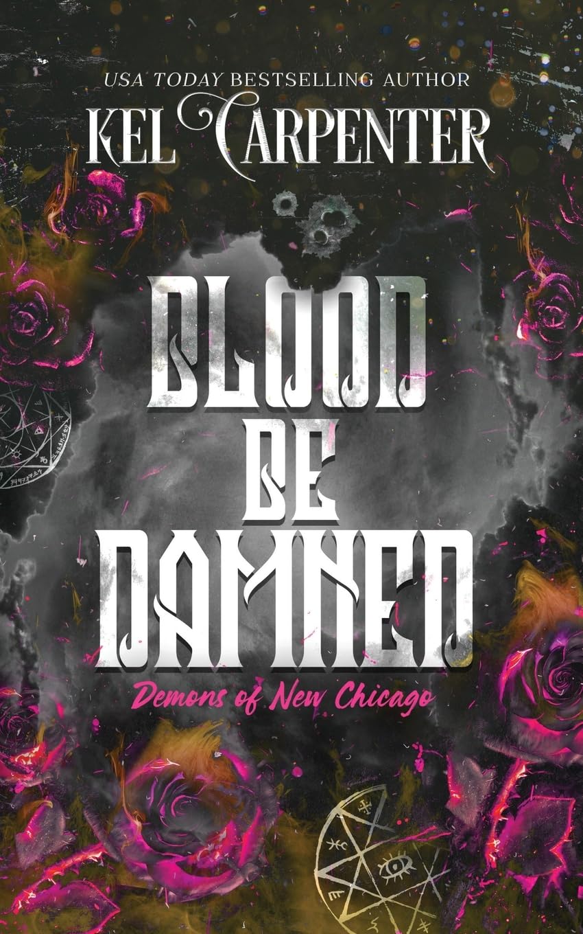 Blood be Damned: Demons of New Chicago: Discreet Edition: 3 (Magic Wars)