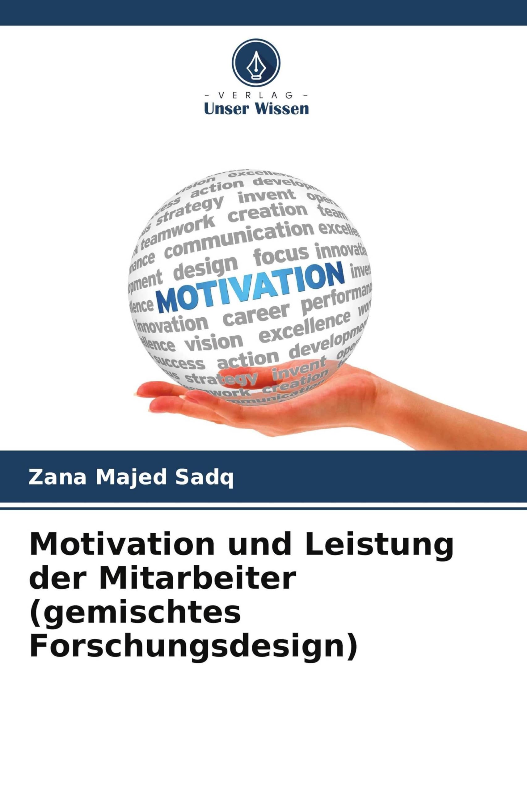 Motivation und Leistung der Mitarbeiter (gemischtes Forschungsdesign)