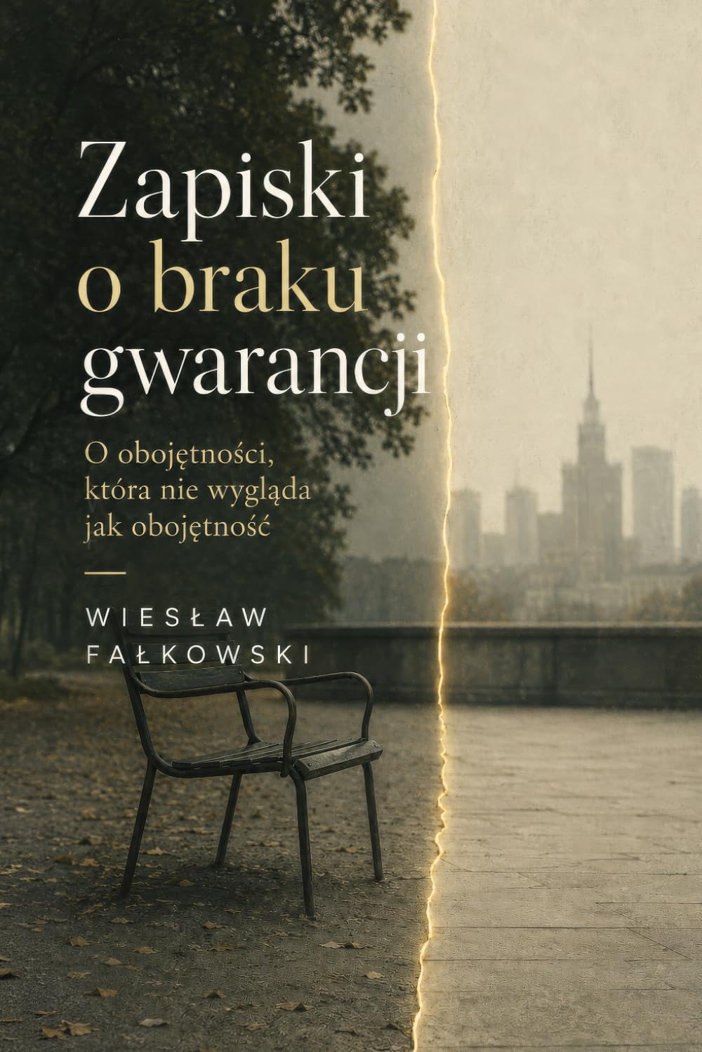 Zapiski o braku gwarancji: O obojętności, która nie wygląda jak obojętność