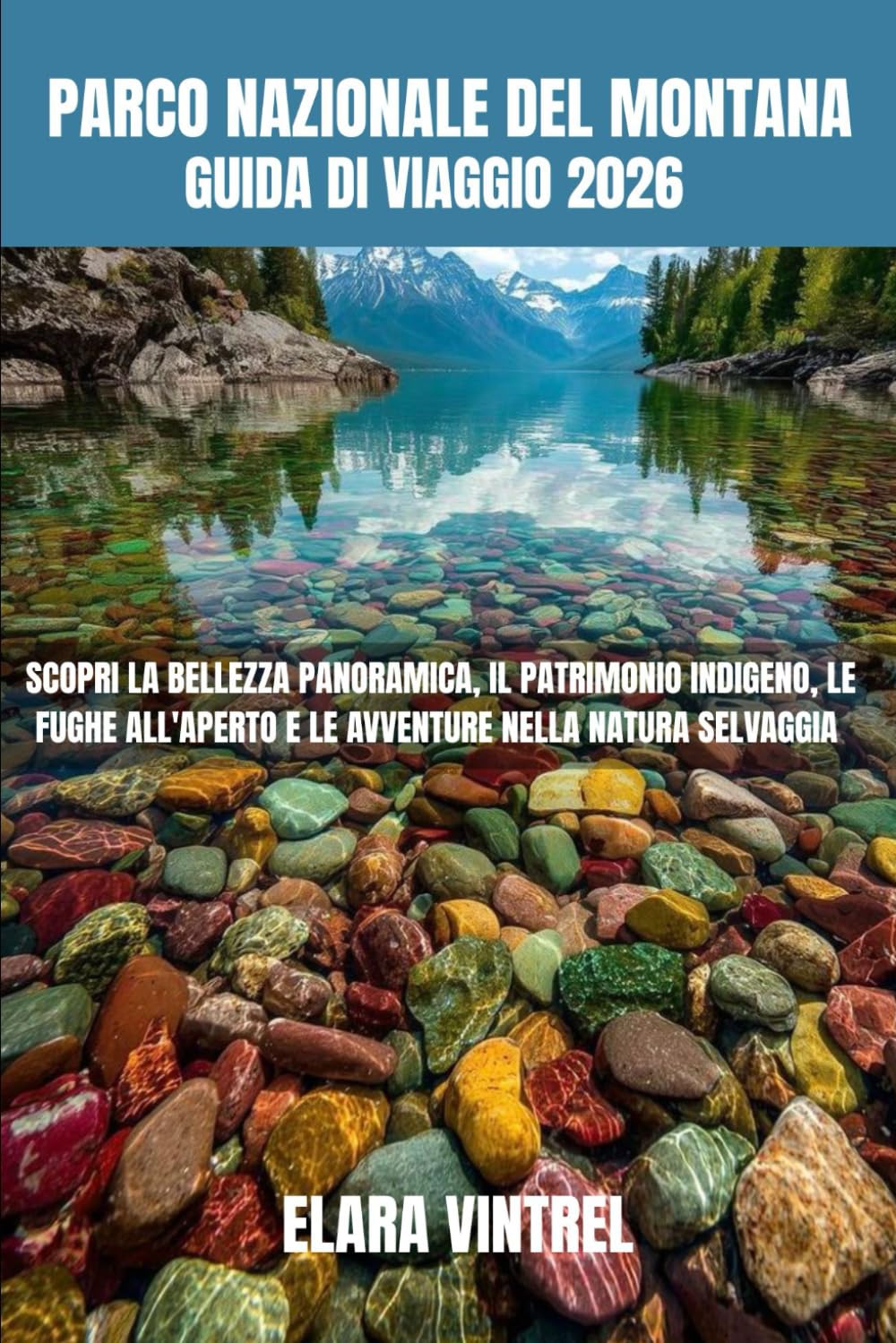 PARCO NAZIONALE DEL MONTANA GUIDA DI VIAGGIO 2026: SCOPRI LA BELLEZZA PANORAMICA, IL PATRIMONIO INDIGENO, LE FUGHE ALL'APERTO E LE AVVENTURE NELLA NATURA SELVAGGIA