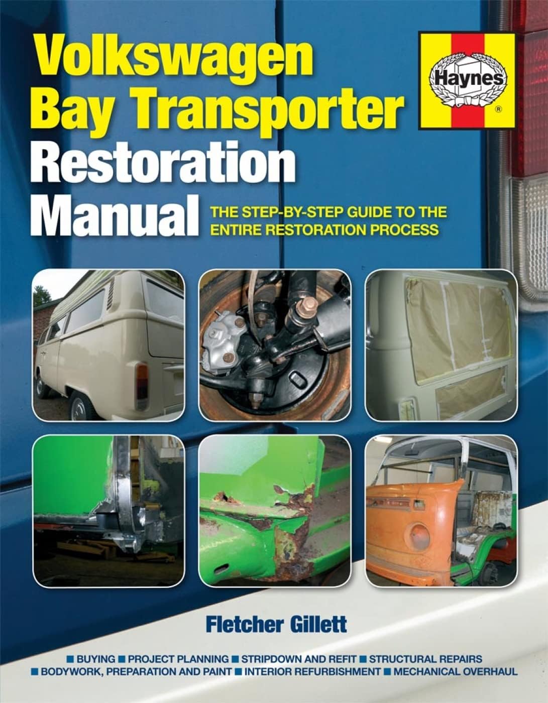 Volkswagen Bay Transporter Restoration Manual (Restoration Manuals): The step-by-step guide to the entire restoration process (Haynes Restoration Manuals)