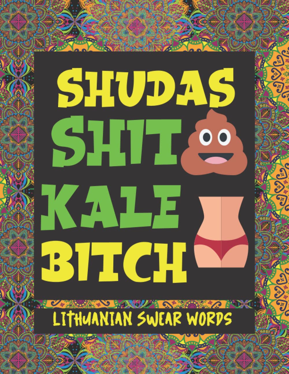 Lithuanian Swear Words: List of the Greatest Curse Words And Insults | How to Curse Like Proper Lithuanian | With Mandalas to Color to Relieve Stress | (How to Swear Around the World)