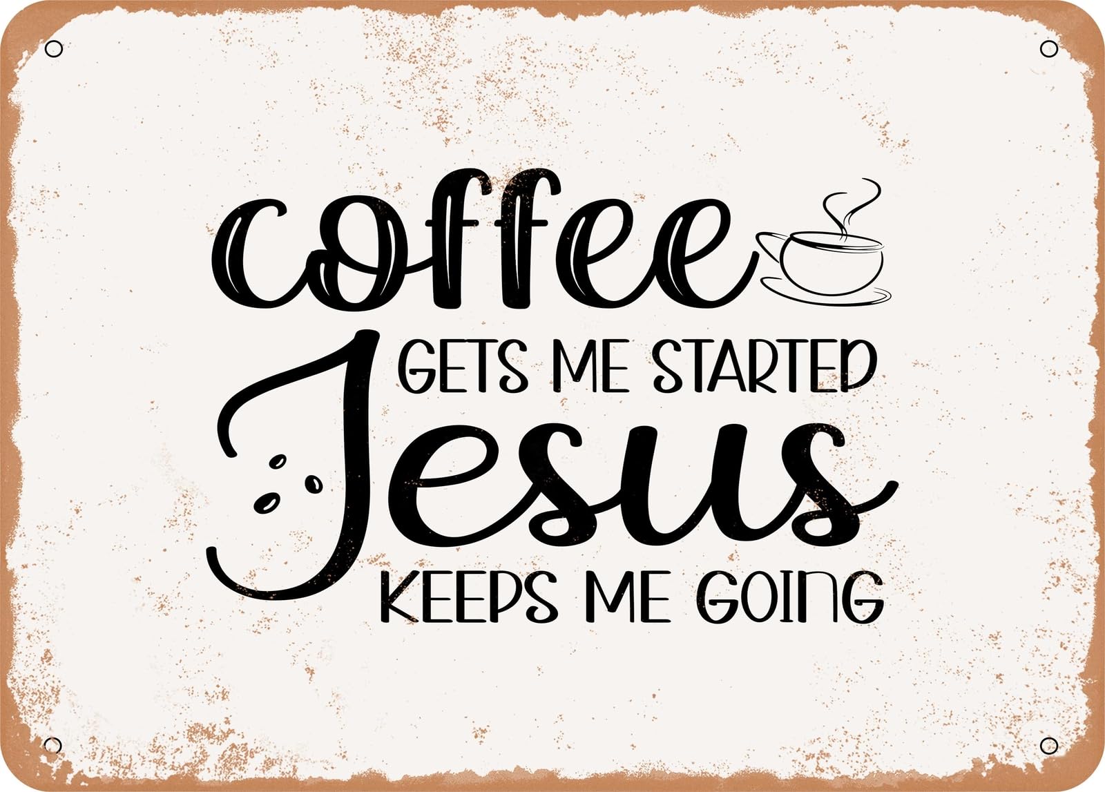 Miaomansenstore Metal Coffee Gets Me Started Jesus Keeps Me Going - 4 - Vintage Rusty Look Sign Home Decor