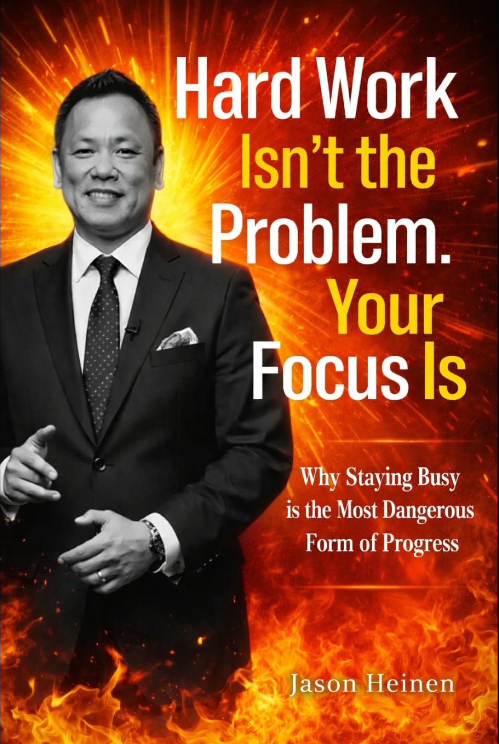 Hard Work Isn’t the Problem. Your Focus Is: Why Staying Busy Is the Most Dangerous Form of Progress
