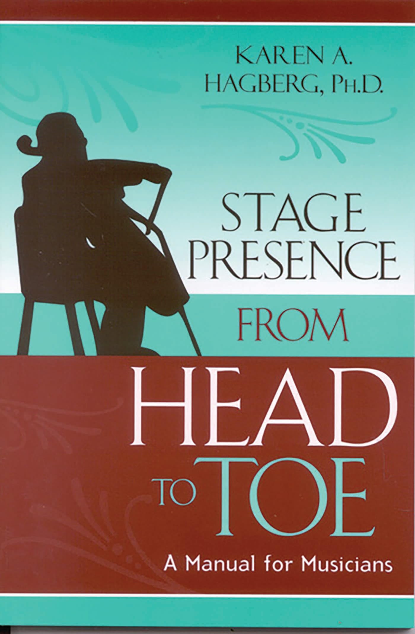 Stage Presence from Head to Toe by Karen Hagberg, John Cammar... - 9780810847774