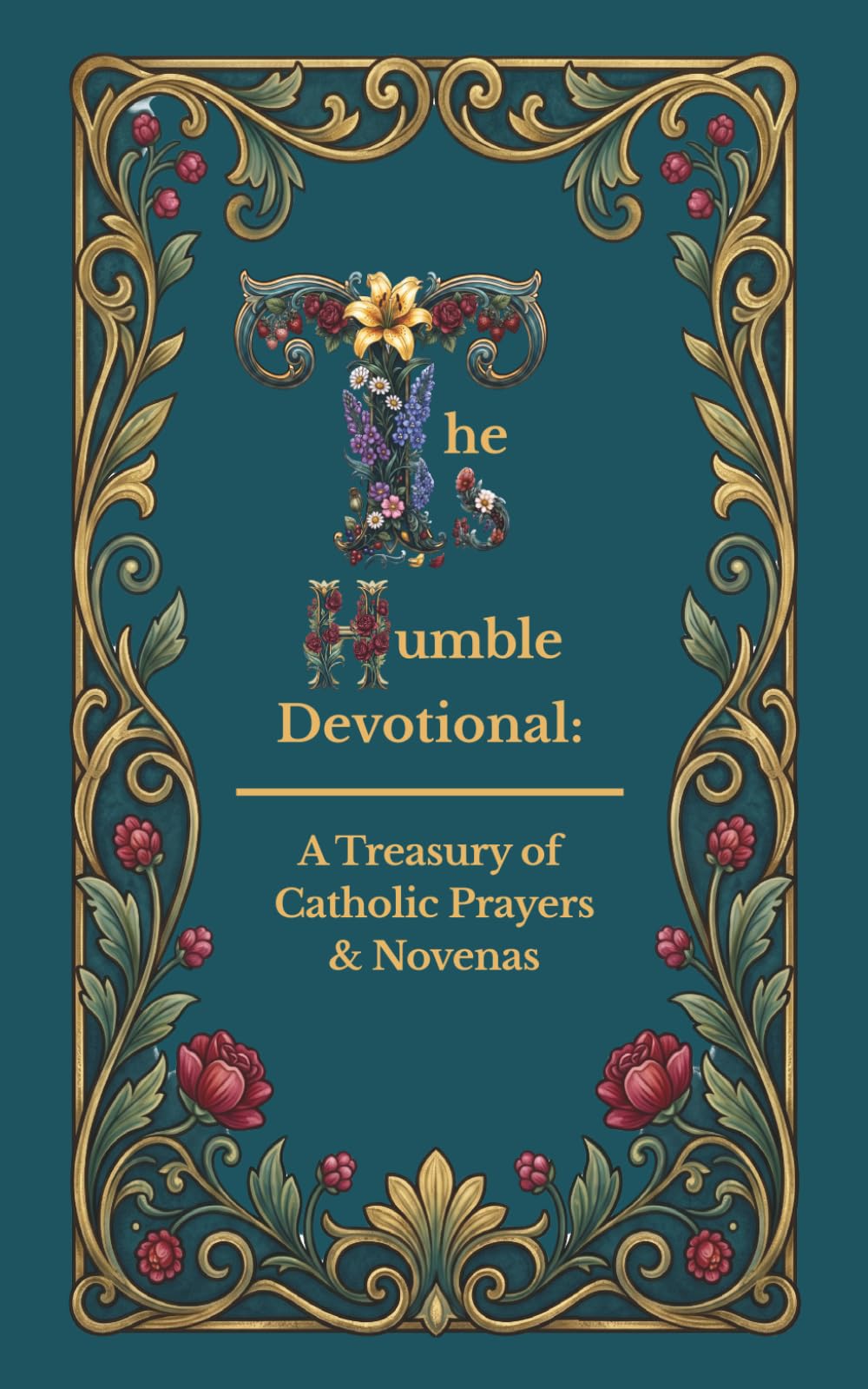 The Humble Devotional: A Treasury of Catholic Prayers and Novenas