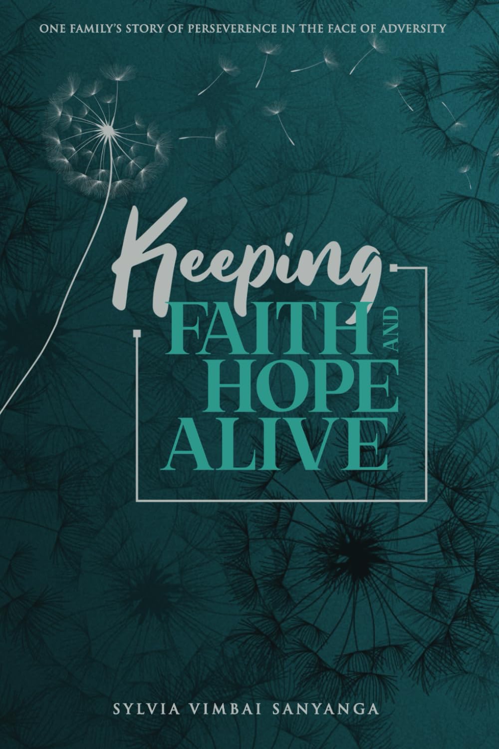 Keeping Faith and Hope Alive: One Family’s Story of Perseverence in the face of adversity