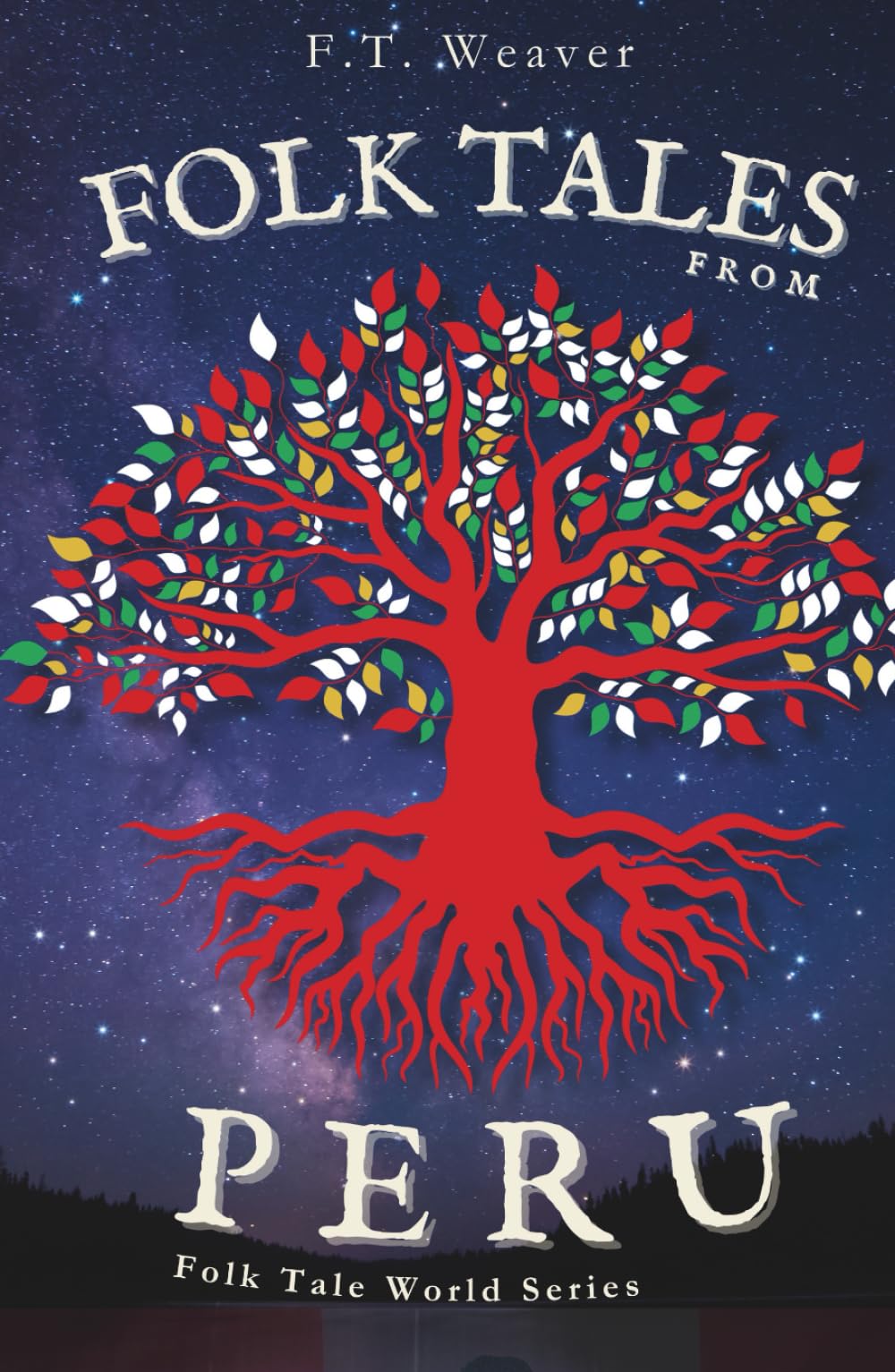 Folk Tales from Peru: Sun Gods, Trickster Foxes, and Serpent Rivers - Myths and Legends from Ancient and Amazonian Peru (Folk Tales World)