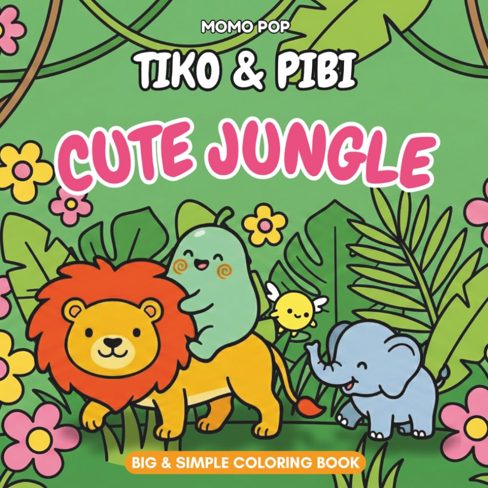 TIKO & PIBI Adventures: Cute Jungle: Coloring Book | Simple and Fun Jungle Animals with Thick Lines for Toddlers and Kids