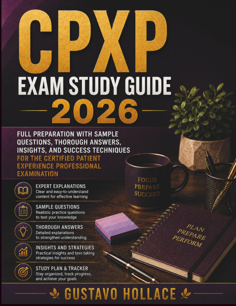 CPXP Exam Study Guide 2026: Full Preparation with Sample Questions, Thorough Answers, Insights, and Success Techniques for the Certified Patient Experience Professional Examination