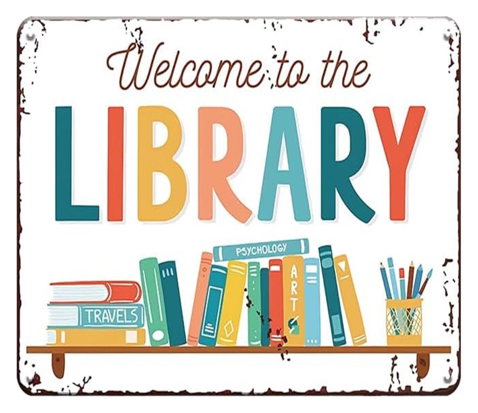 PKNVKZIDK Classroom Metal Sign Welcome To The Library Reading Corner Decor For Home Library School Book Nook Wall Hanging Bibliophile Gift 8 X 12 inch