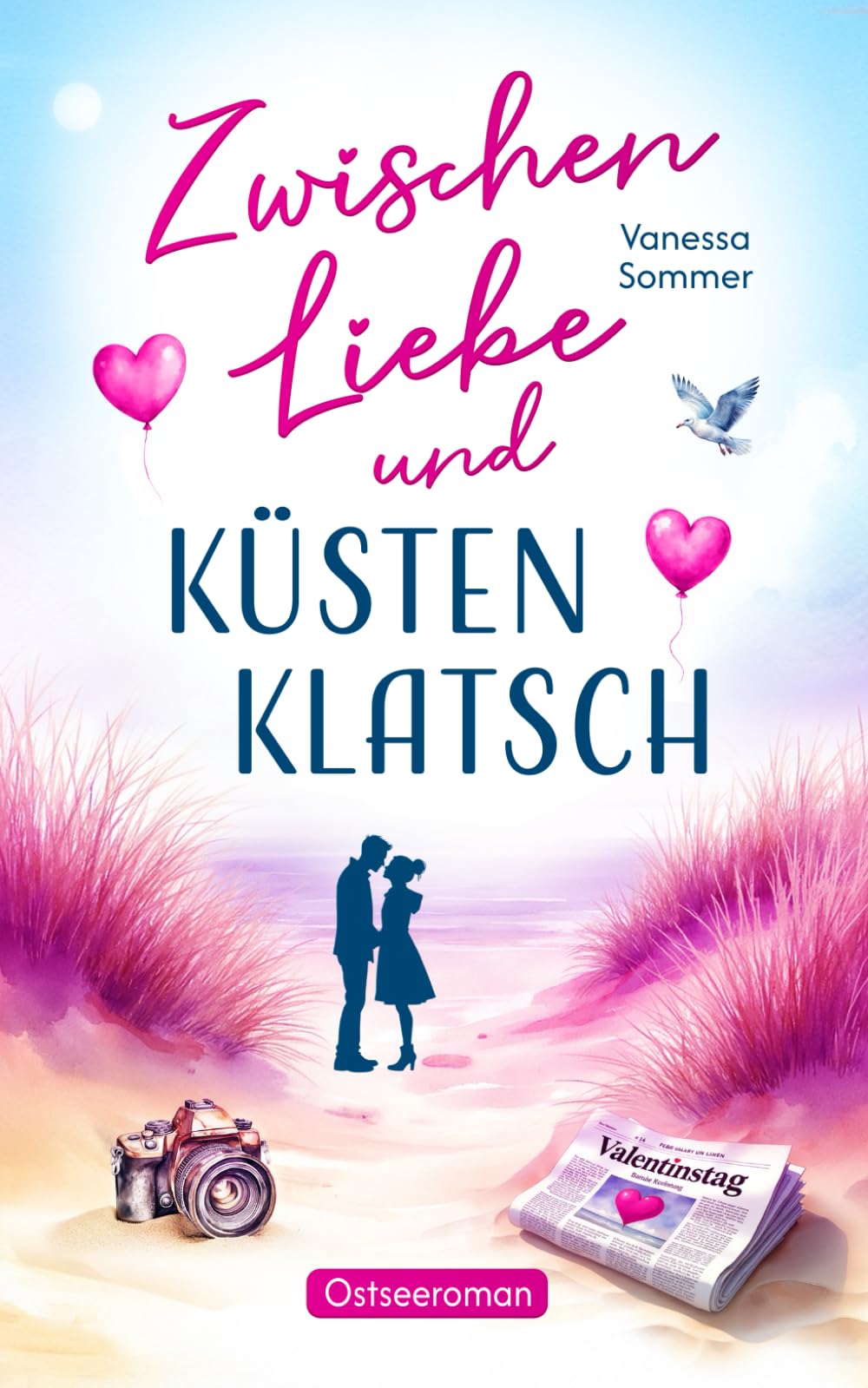 Zwischen Liebe und Küstenklatsch - Ein Liebesroman mit Herz, Humor und salziger Meeresbrise an der Ostseeküste (Liebe an der Ostseeküste)