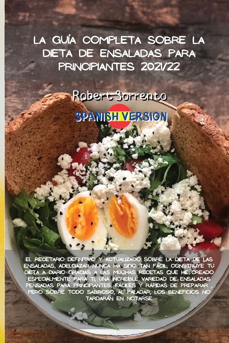 LA GUÍA COMPLETA SOBRE LA DIETA DE ENSALADAS PARA PRINCIPIANTES 2021/22: El libro de cocina Complete Dash Diet, nuevas recetas revisadas desde el ... su metabolismo y eliminar o mejorar la presió