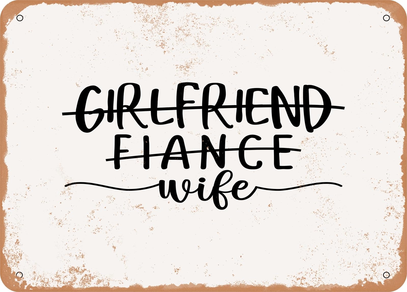 Metal Sign - Girlfriend Fiance Wife1 - Vintage Look Sign home decor