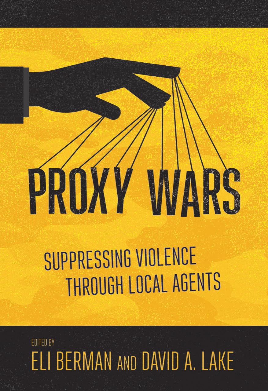 Buy Proxy Wars: Suppressing Violence Through Local Agents — BookShops.in