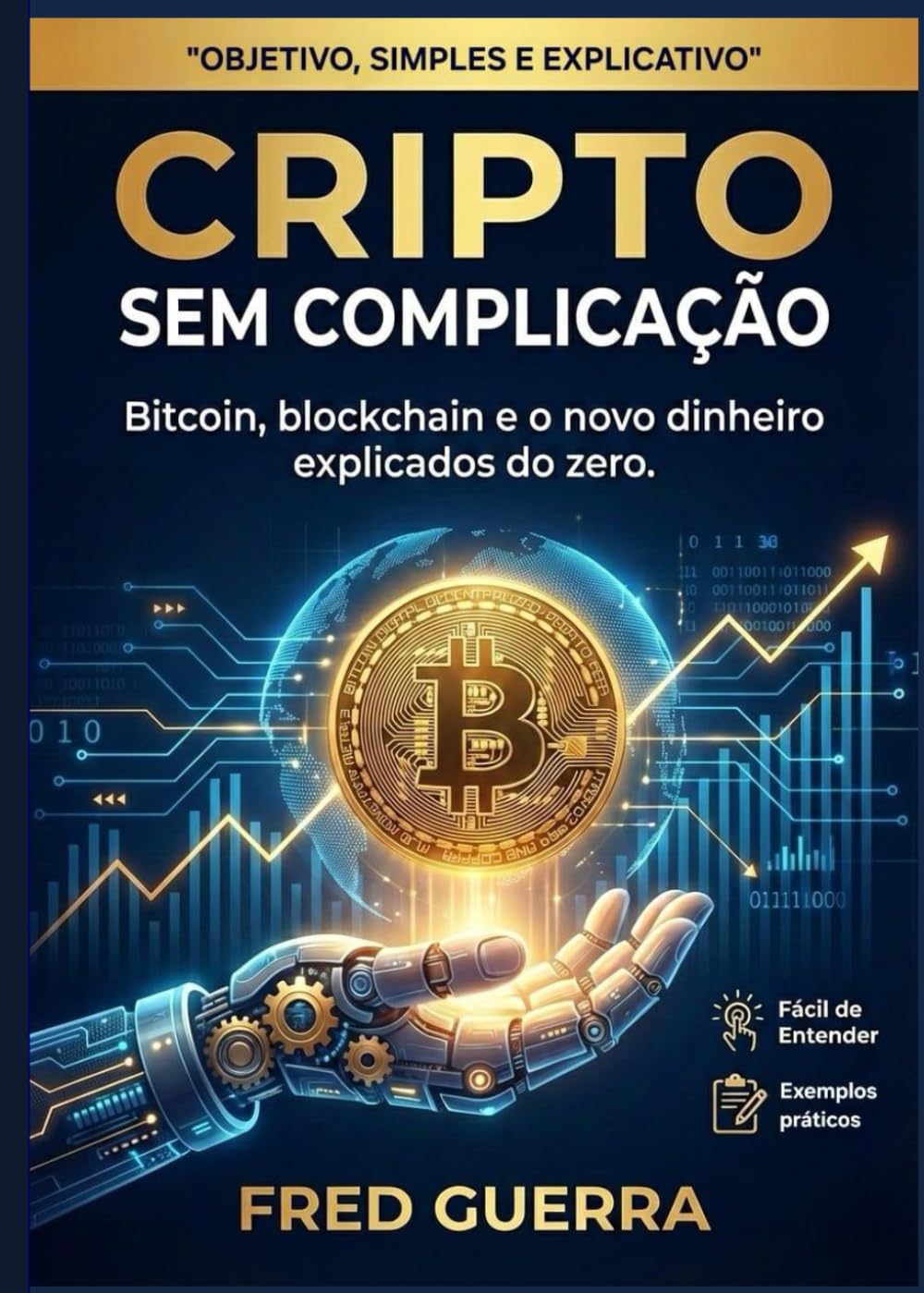 Cripto Sem Complicação: Bitcoin, blockchain e o novo dinheiro explicados do zero. (Cripto Fácil)