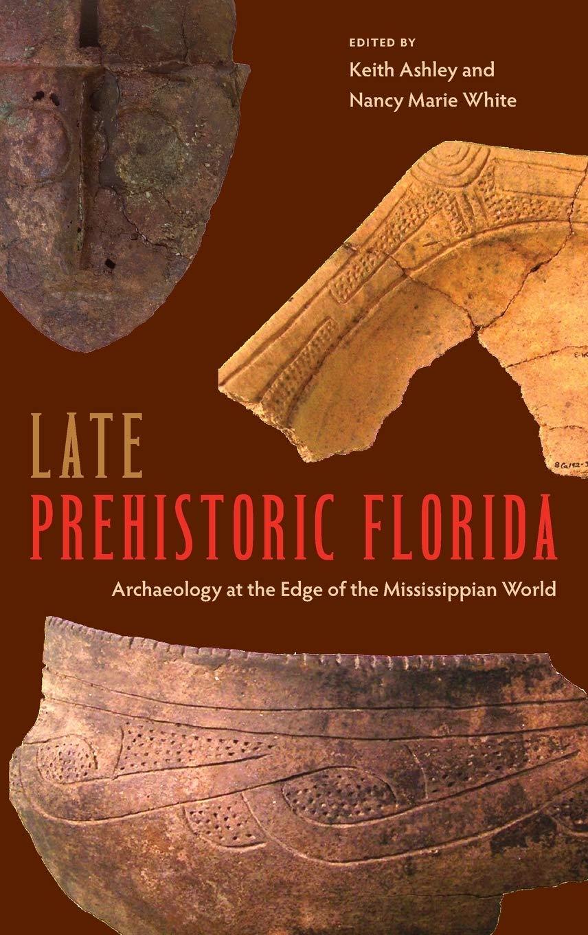 Late Prehistoric Florida: Archaeology at the Edge of the Mississippian World