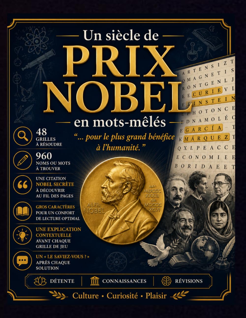 Un siècle de Prix Nobel en mots-mêlés: ... pour le plus grand bénéfice à l'humanité | 48 grilles | Gros caractères | Physique, Médecine, Chimie, ... Economie | Cadeau idéal pour les vacances