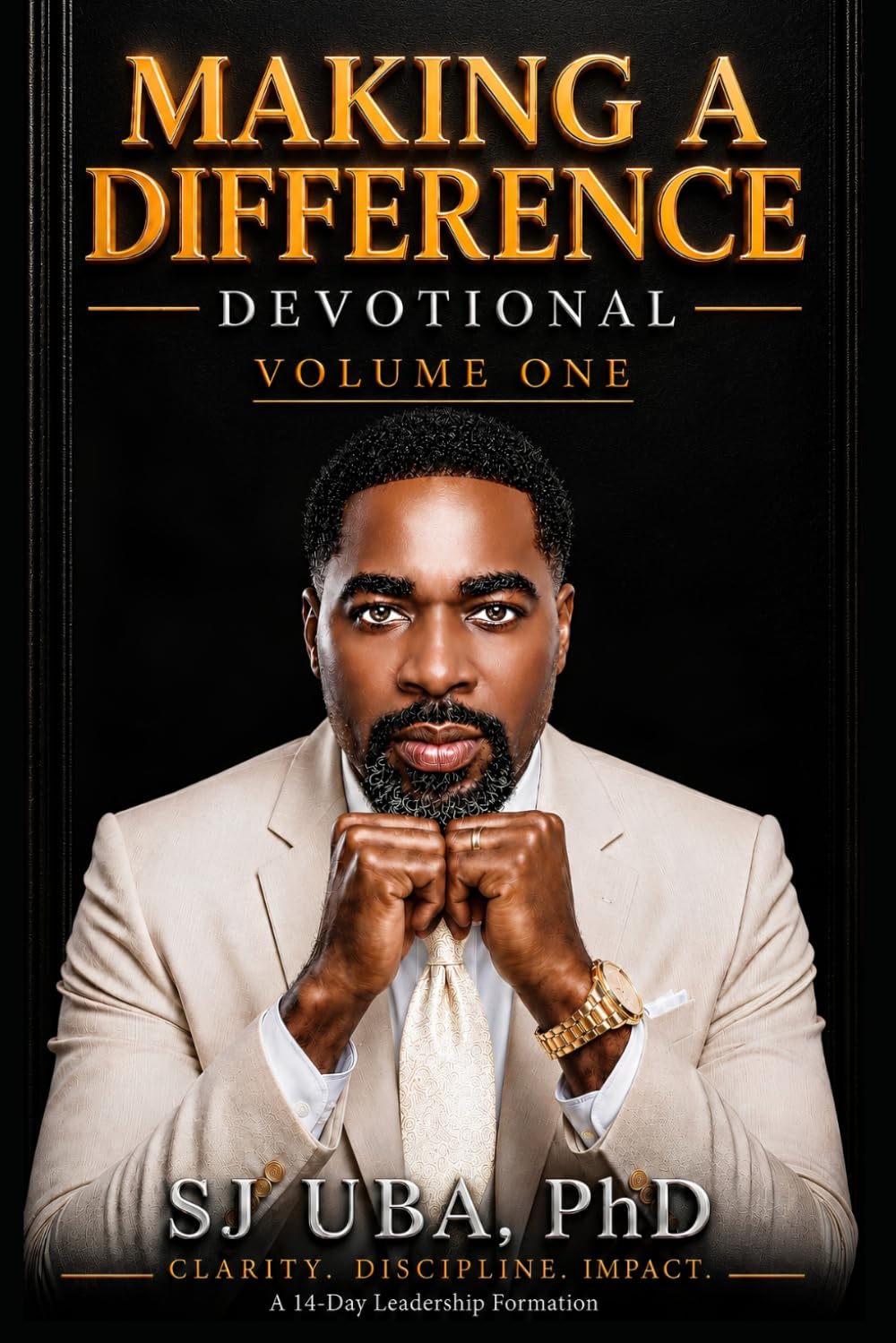 MAKING A DIFFERENCE DEVOTIONAL - VOLUME ONE: A 14-Day Leadership Devotional