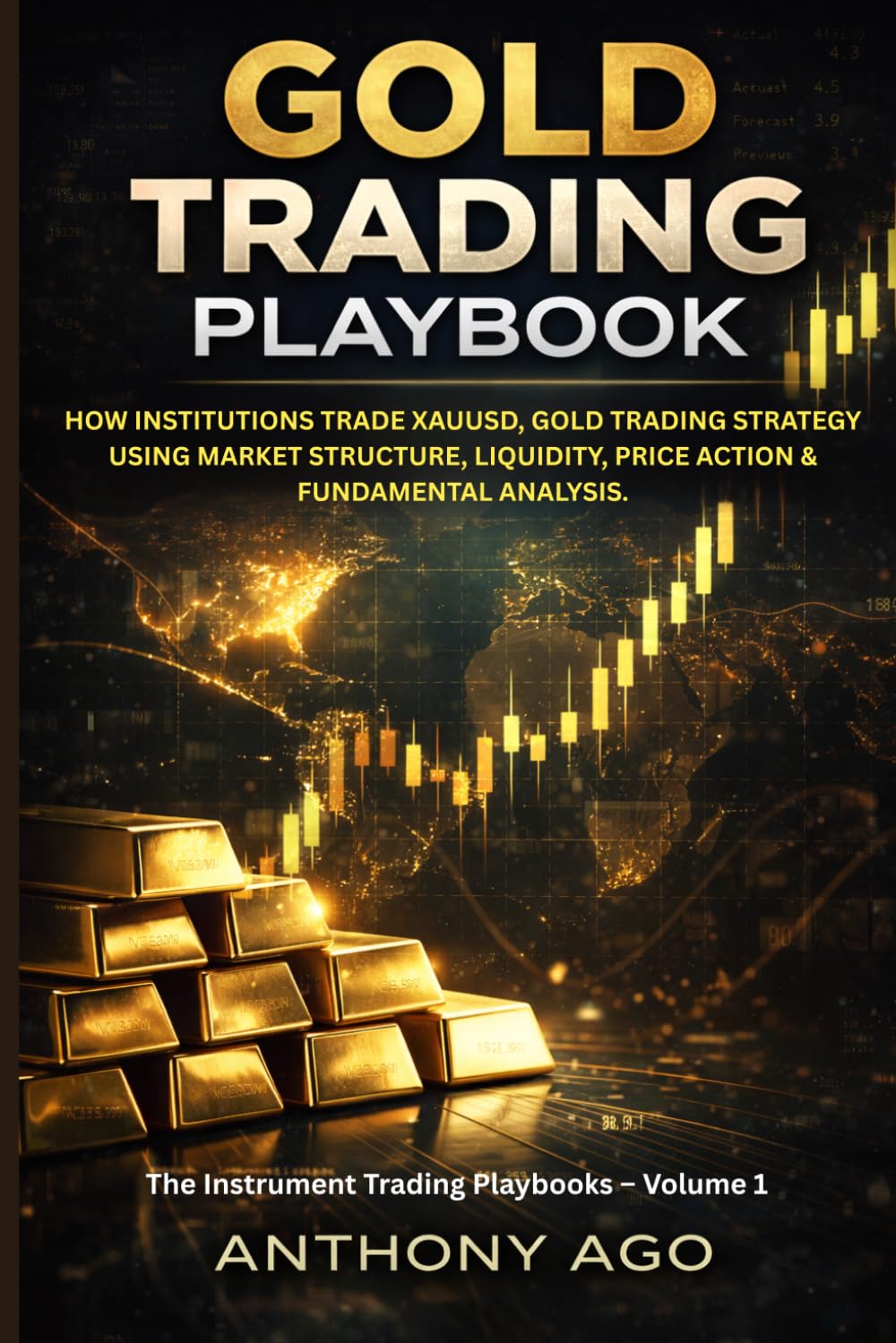 Gold Trading Playbook: How institutions trade xauusd, gold trading strategy using market structure, liquidity, price action & fundamental analysis. (The Instrument Trading Playbooks)