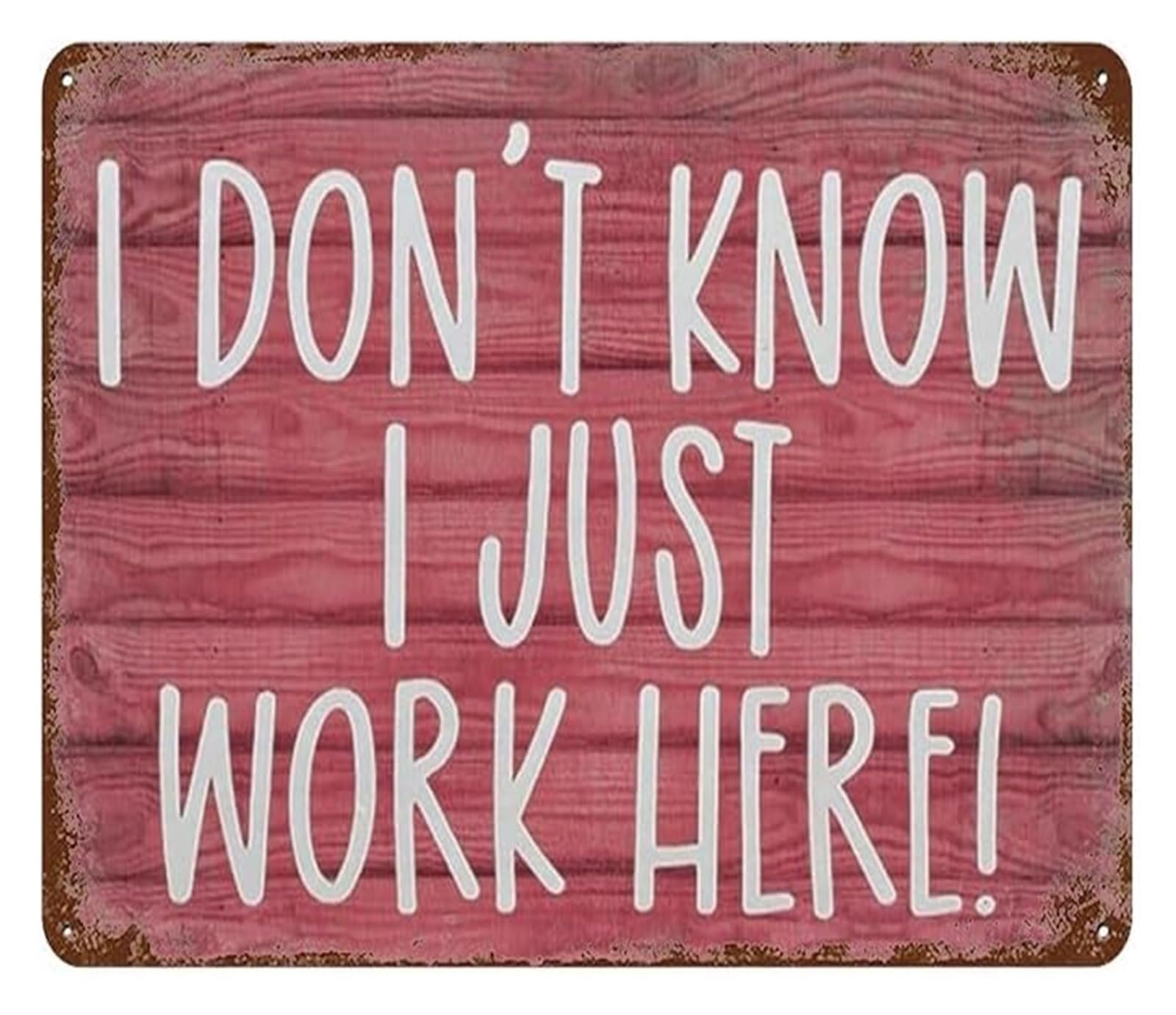 XHAJCSJWGD I Have No Idea I Just Work Here Metal Tin Sign 8 X 12 in Quirky Farmhouse Wall-Art for Bedroom Laundry Room