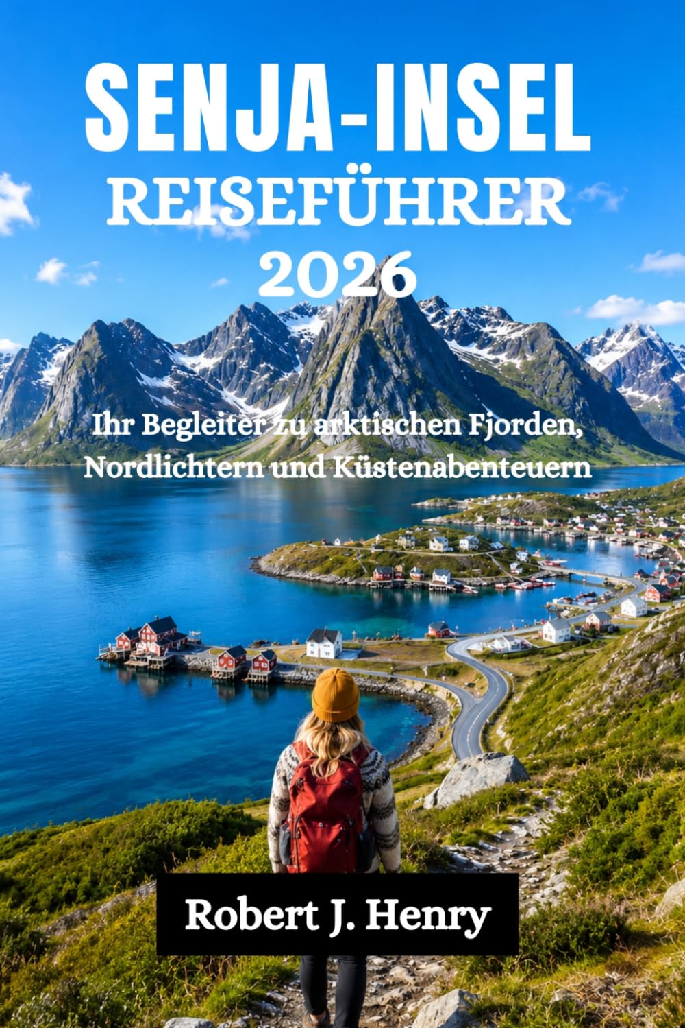 SENJA-INSEL REISEFÜHRER 2026: Ihr Begleiter zu arktischen Fjorden, Nordlichtern und Küstenabenteuern