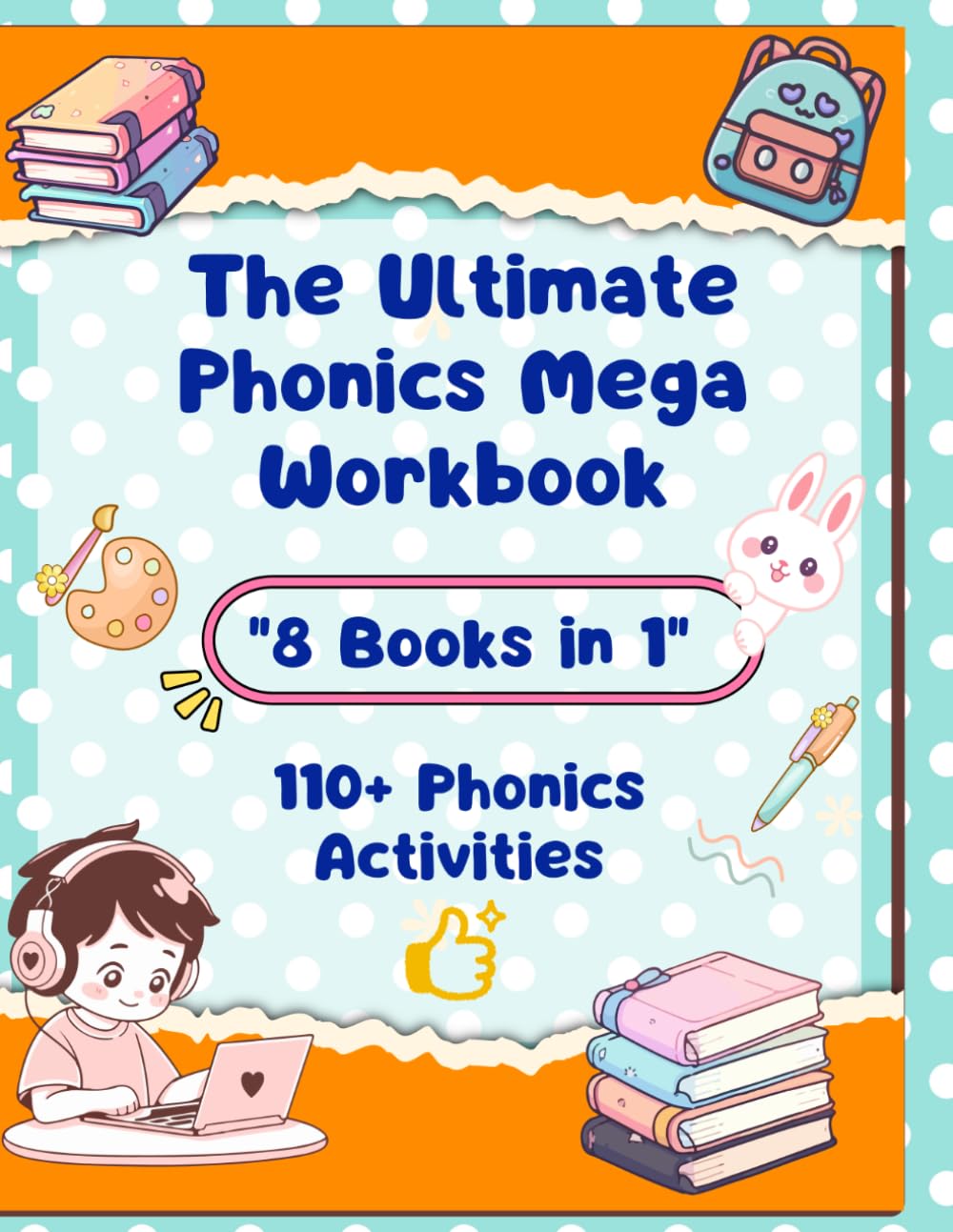 The Ultimate Phonics Mega Workbook: 8-in-1 I Spy Activities to Master Alphabet, CVC Words, Blends & Sentences for Kids Ages 4-8 (110 Fun Worksheets)