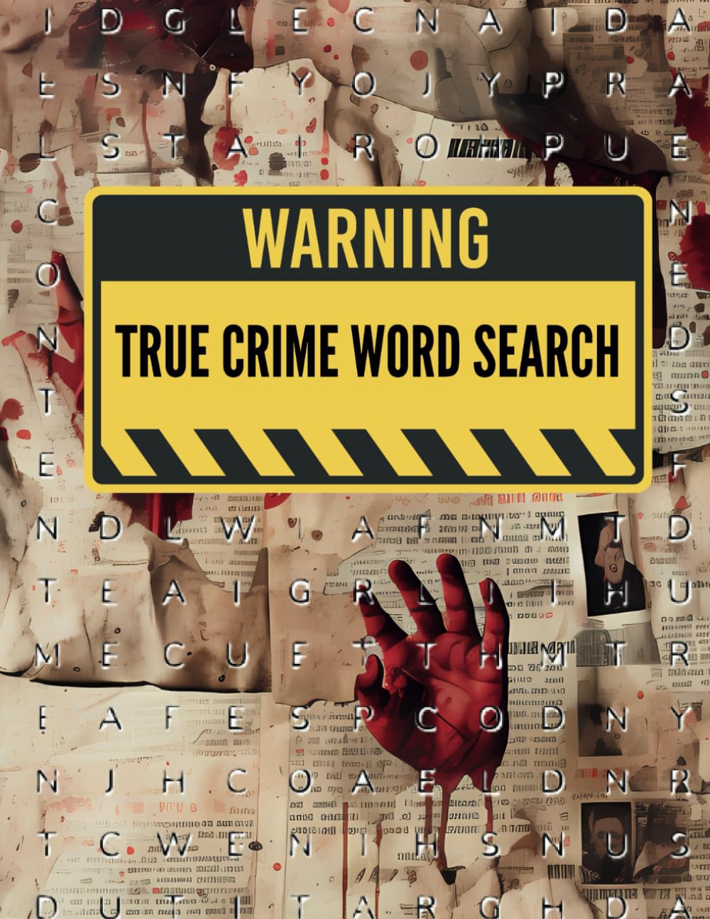 True Crime Word Search: Special Collection of Wordfind Puzzles about the World’s Most Notorious Murderers, Serial Killers, Detectives and Real Crimes for Adults