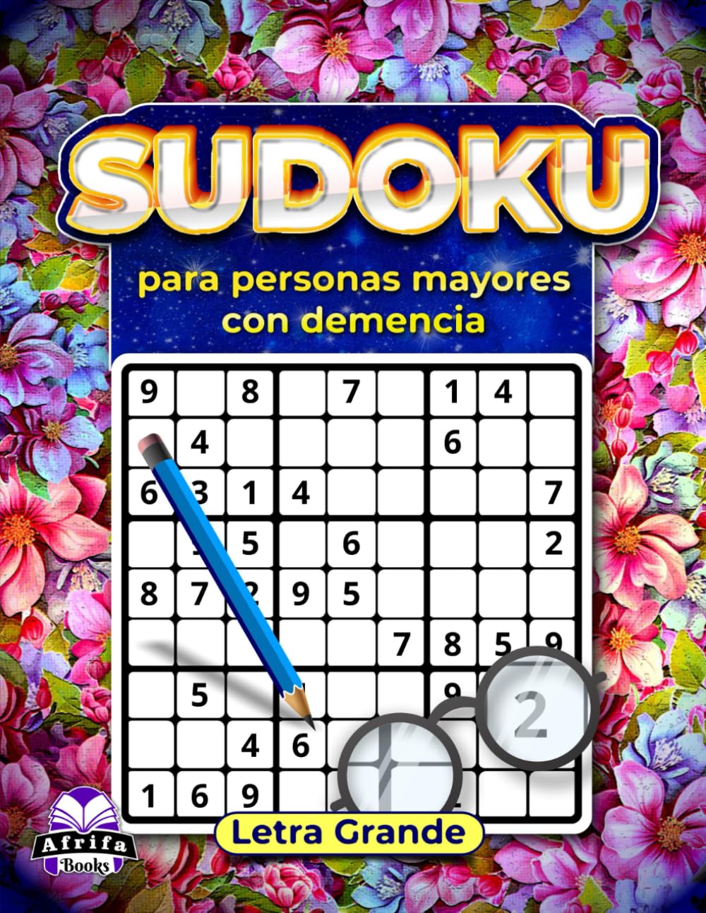 Sudoku para personas mayores con demencia: Rompecabezas fáciles con letra grande para mejorar la memoria, la concentración y la relajación: Ejercicios mentales para personas mayores y cuidadores