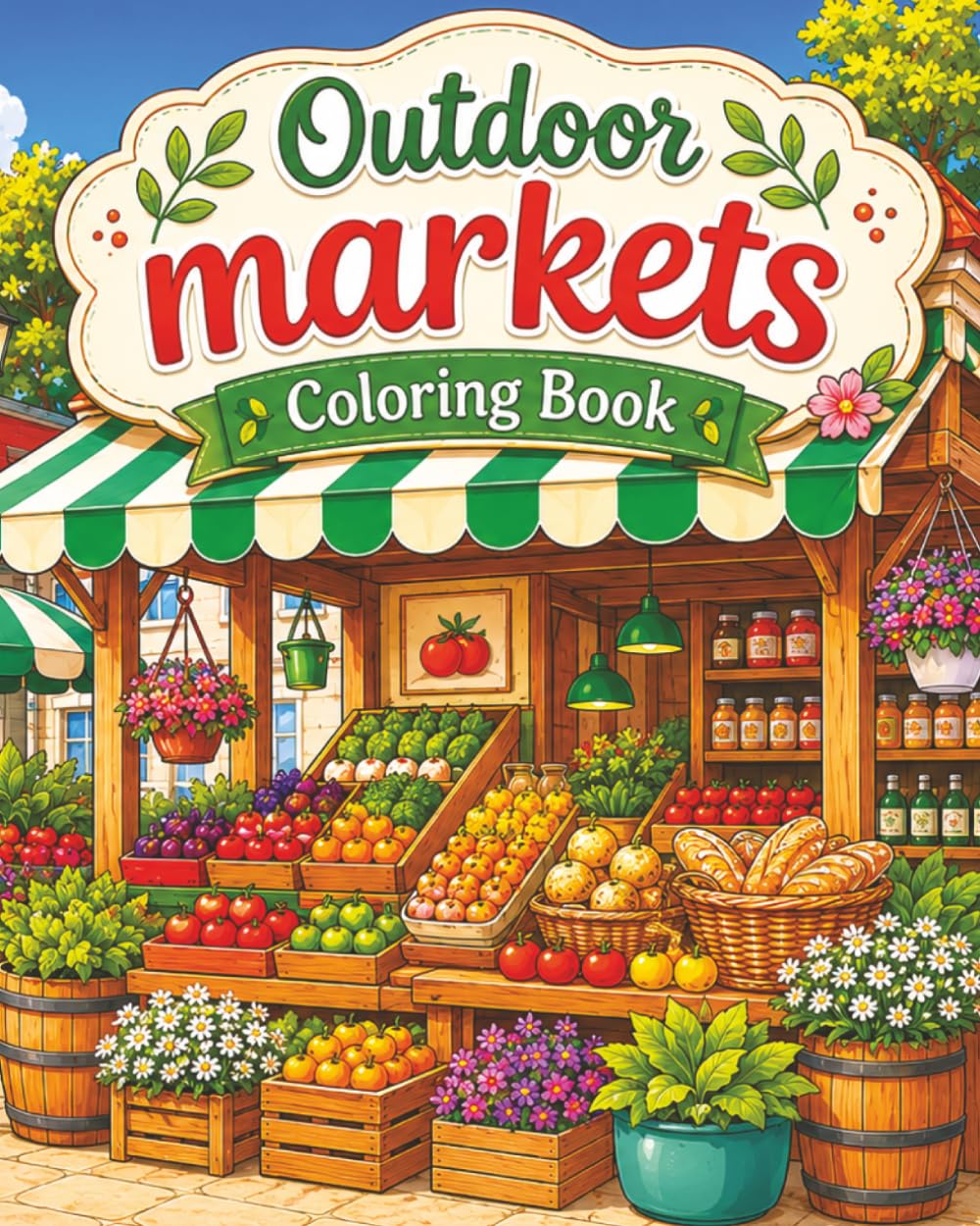 Outdoor Markets : Coloring Book for Adults and Teens, 40 Cosy illustrations, relaxing, stress relief, mindfulness: (Cosy coloring)