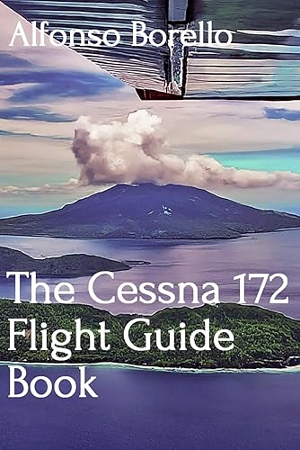 The Cessna 172 Flight Guide Book